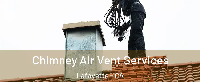  Chimney Air Vent Services Lafayette - CA