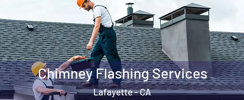  Chimney Flashing Services Lafayette - CA