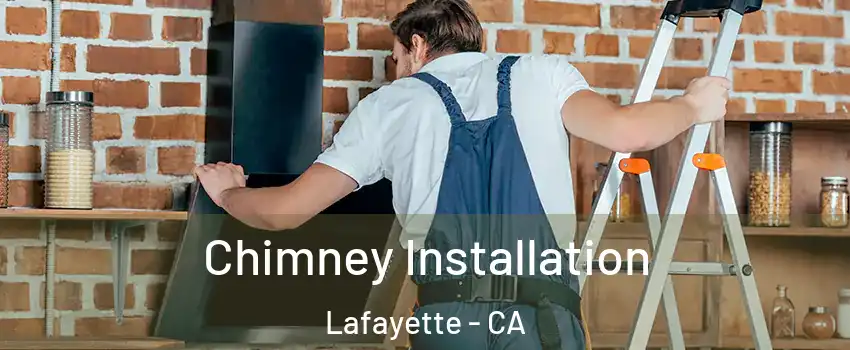  Chimney Installation Lafayette - CA