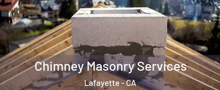  Chimney Masonry Services Lafayette - CA