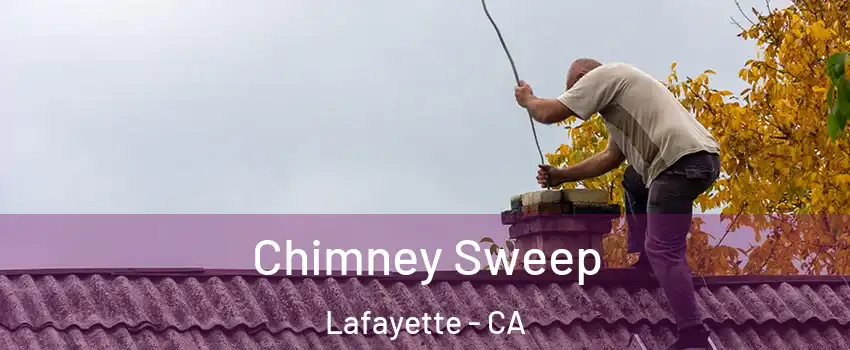  Chimney Sweep Lafayette - CA