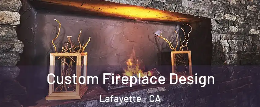  Custom Fireplace Design Lafayette - CA