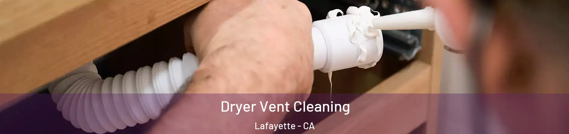  Dryer Vent Cleaning Lafayette - CA