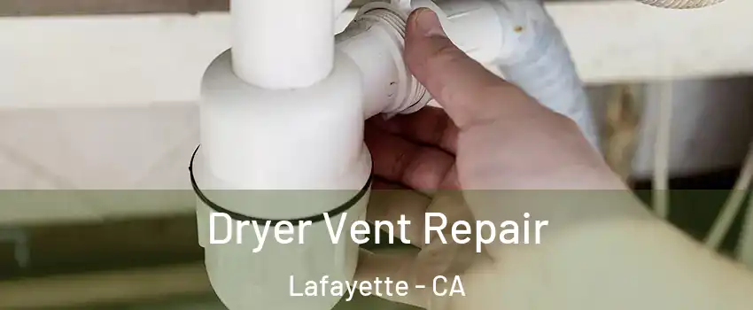  Dryer Vent Repair Lafayette - CA