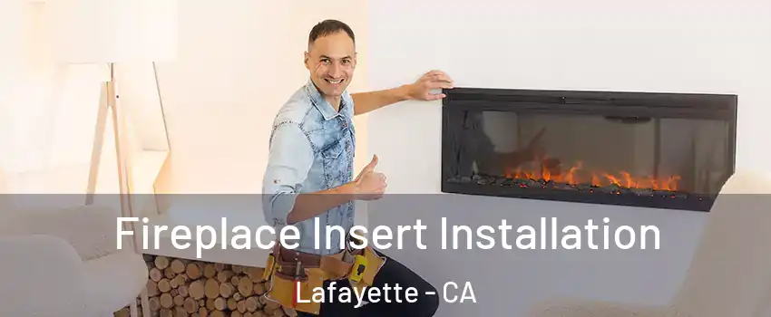  Fireplace Insert Installation Lafayette - CA