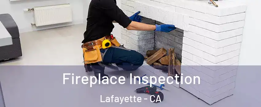  Fireplace Inspection Lafayette - CA