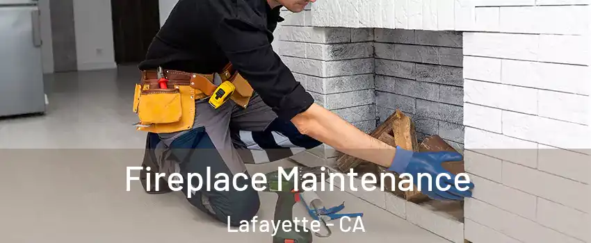  Fireplace Maintenance Lafayette - CA