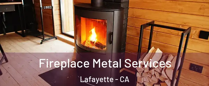 Fireplace Metal Services Lafayette - CA