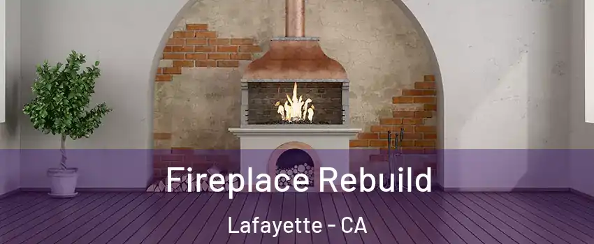  Fireplace Rebuild Lafayette - CA