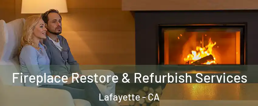  Fireplace Restore & Refurbish Services Lafayette - CA