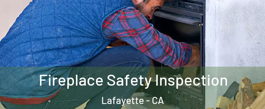  Fireplace Safety Inspection Lafayette - CA