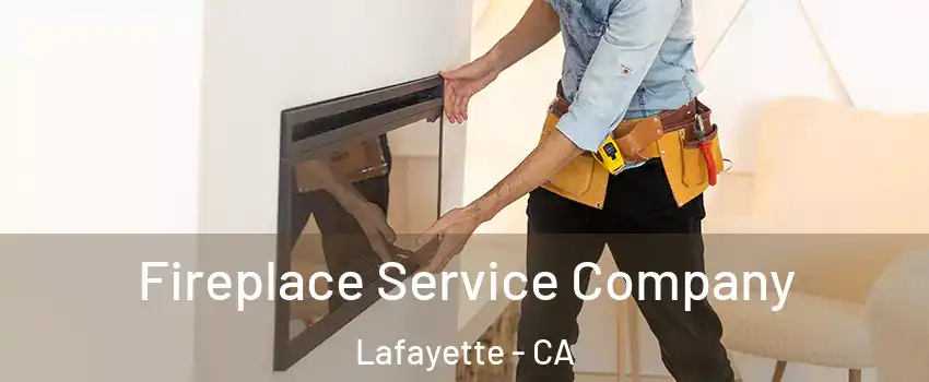 Fireplace Service Company Lafayette - CA