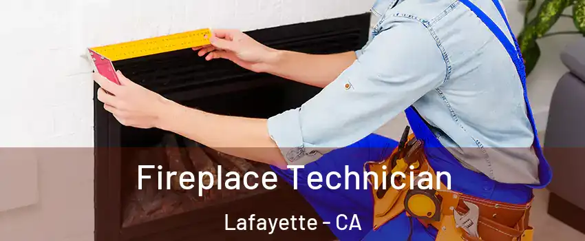 Fireplace Technician Lafayette - CA