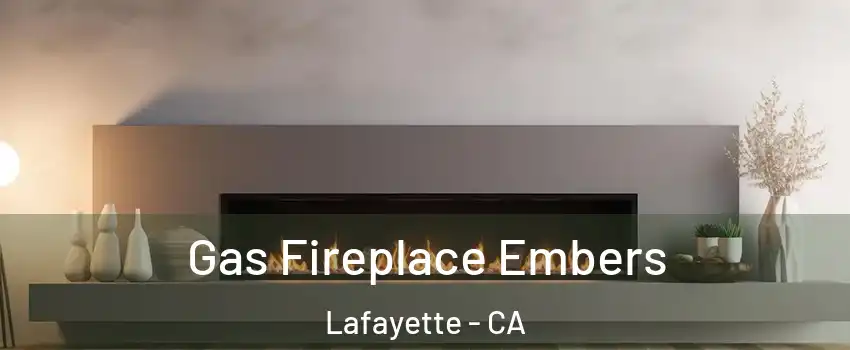  Gas Fireplace Embers Lafayette - CA