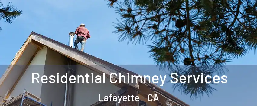  Residential Chimney Services Lafayette - CA