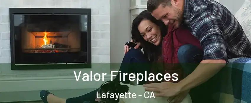  Valor Fireplaces Lafayette - CA