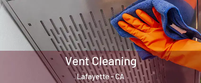  Vent Cleaning Lafayette - CA