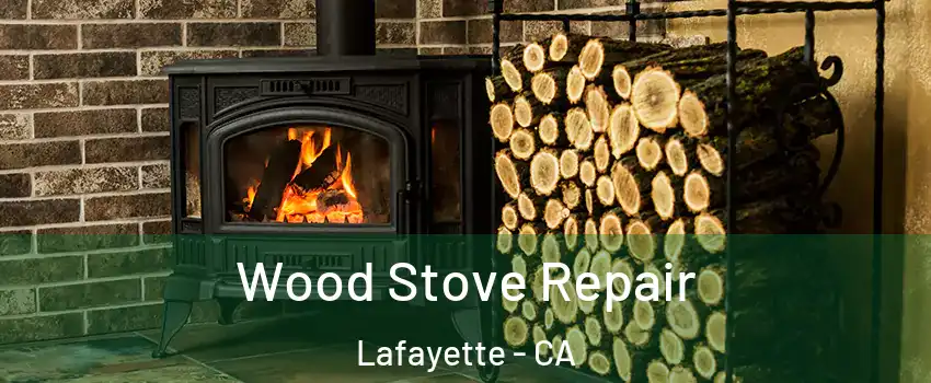  Wood Stove Repair Lafayette - CA